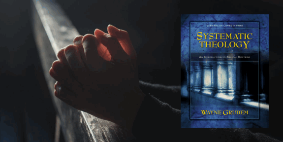 prayer - reading systematic theology -truth story