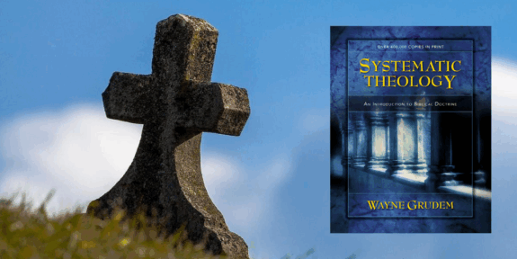 death-intermediate-state-systematic-theology-grudem-truth-story